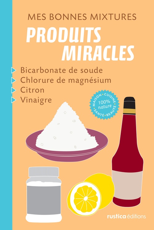 Couverture ebook de Mes bonnes mixtures : produits miracles, de Nathalie Cousin, Nathalie Semenuik