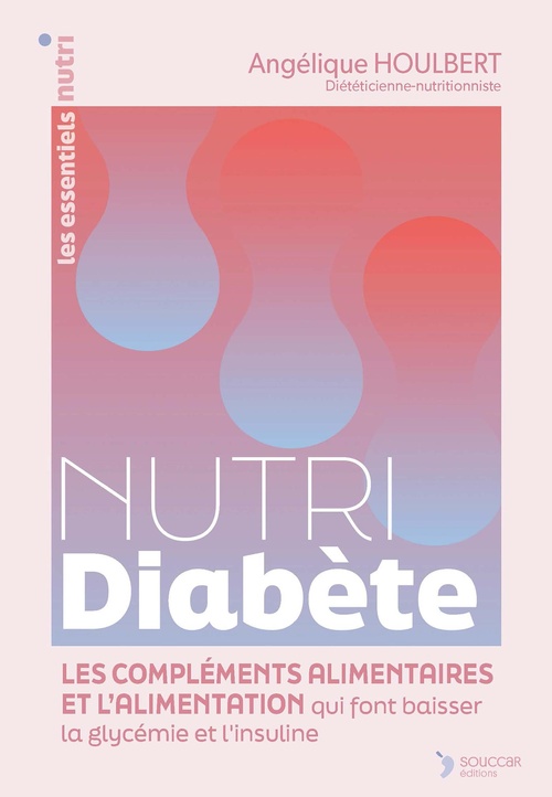 ebook cover of Nutri Diabète : Les compléments alimentaires et l'alimentation qui font baisser la glycémie et l'insuline, by Angélique Houlbert