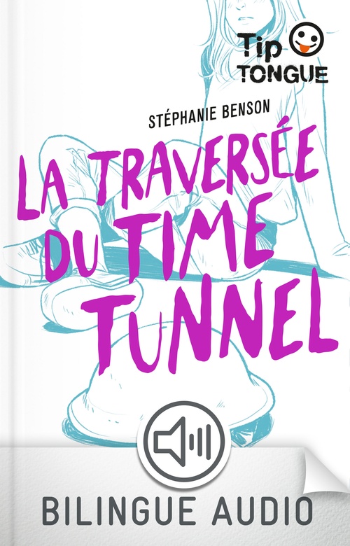 Couverture ebook de La Traversée du Time Tunnel-EFL3, de Stéphanie Benson, Anne-Lise Nalin