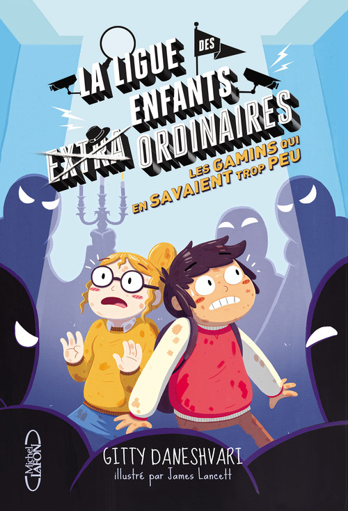 Couverture ebook de La ligue des enfants extraordinaires - tome 3 Les gamins qui en savaient trop peu, de Gitty Daneshvari, James Lancett