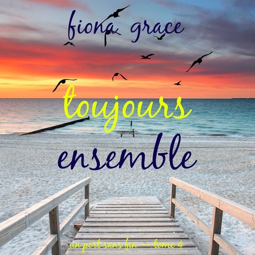 audiobook cover of Toujours ensemble (Un port sans fin - tome 4), by Fiona Grace