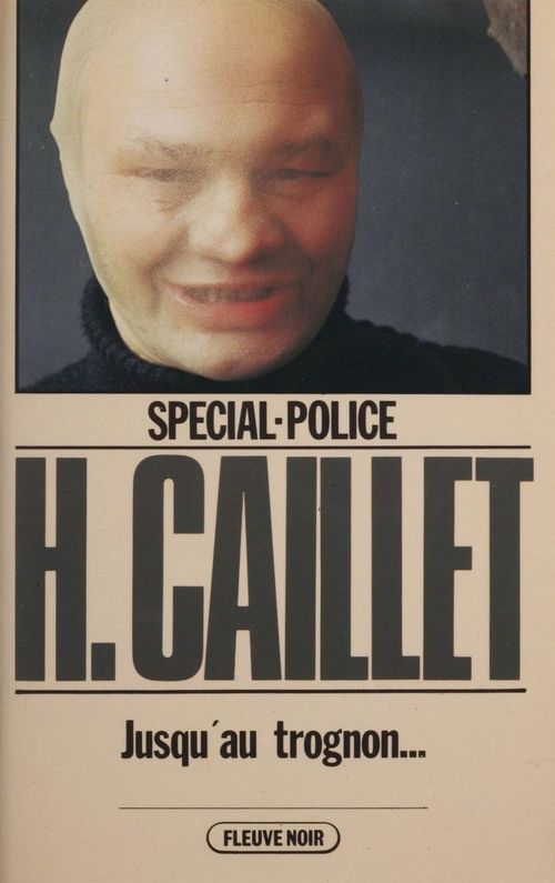 Couverture ebook de Spécial-police : Jusqu'au trognon..., de Hubert Caillet