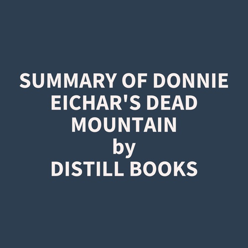Couverture audiobook de Summary of Donnie Eichar's Dead Mountain, de Distill Books