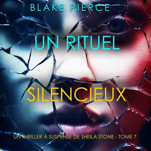 Couverture audiobook de Un Rituel Silencieux (Un thriller à suspense de Sheila Stone - Tome 7), de Blake Pierce