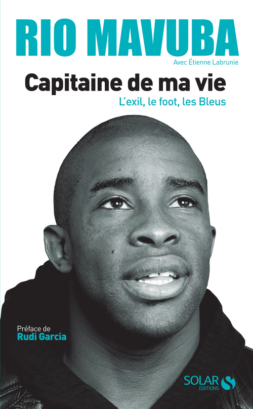 ebook cover of Rio Mavuba - Capitaine de ma vie - L'exil, le foot, les Bleus, by Rio Mavuba, Étienne Labrunie