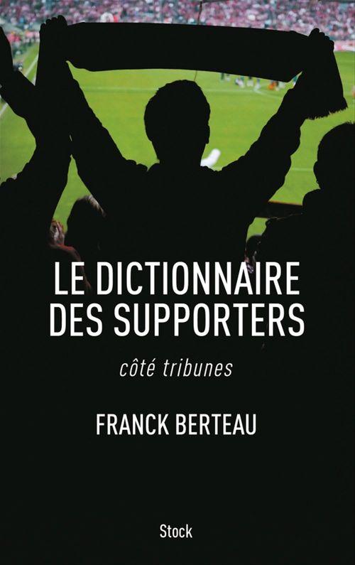 Couverture ebook de Le dictionnaire des supporters, de Franck Berteau