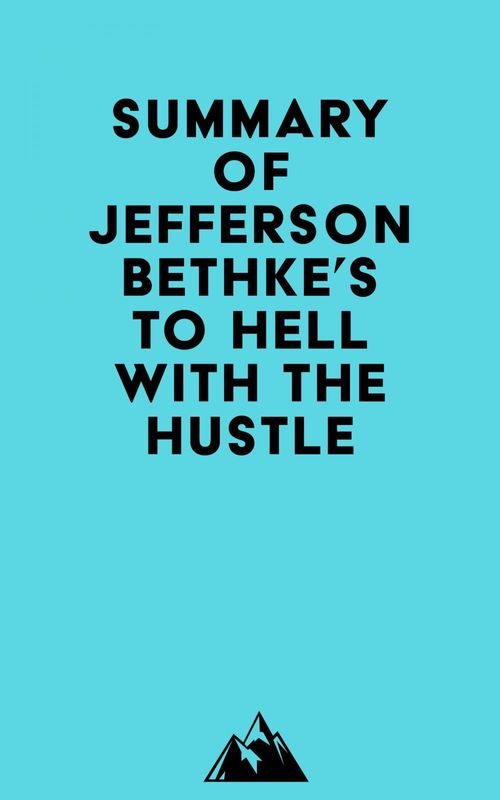 ebook cover of Summary of Jefferson Bethke's To Hell with the Hustle, by Everest Media