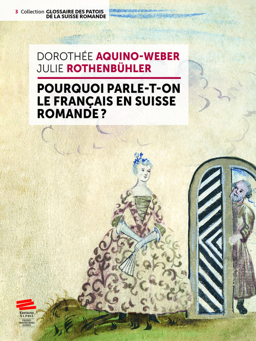 ebook cover of Pourquoi parle-t-on le français en Suisse romande ?, by Dorothée Aquino-weber, Julie Rothenbuhler