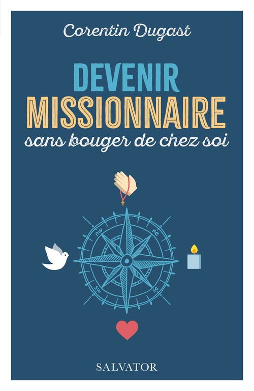 Couverture ebook de Devenir missionnaire sans bouger de chez soi, de Corentin Dugast