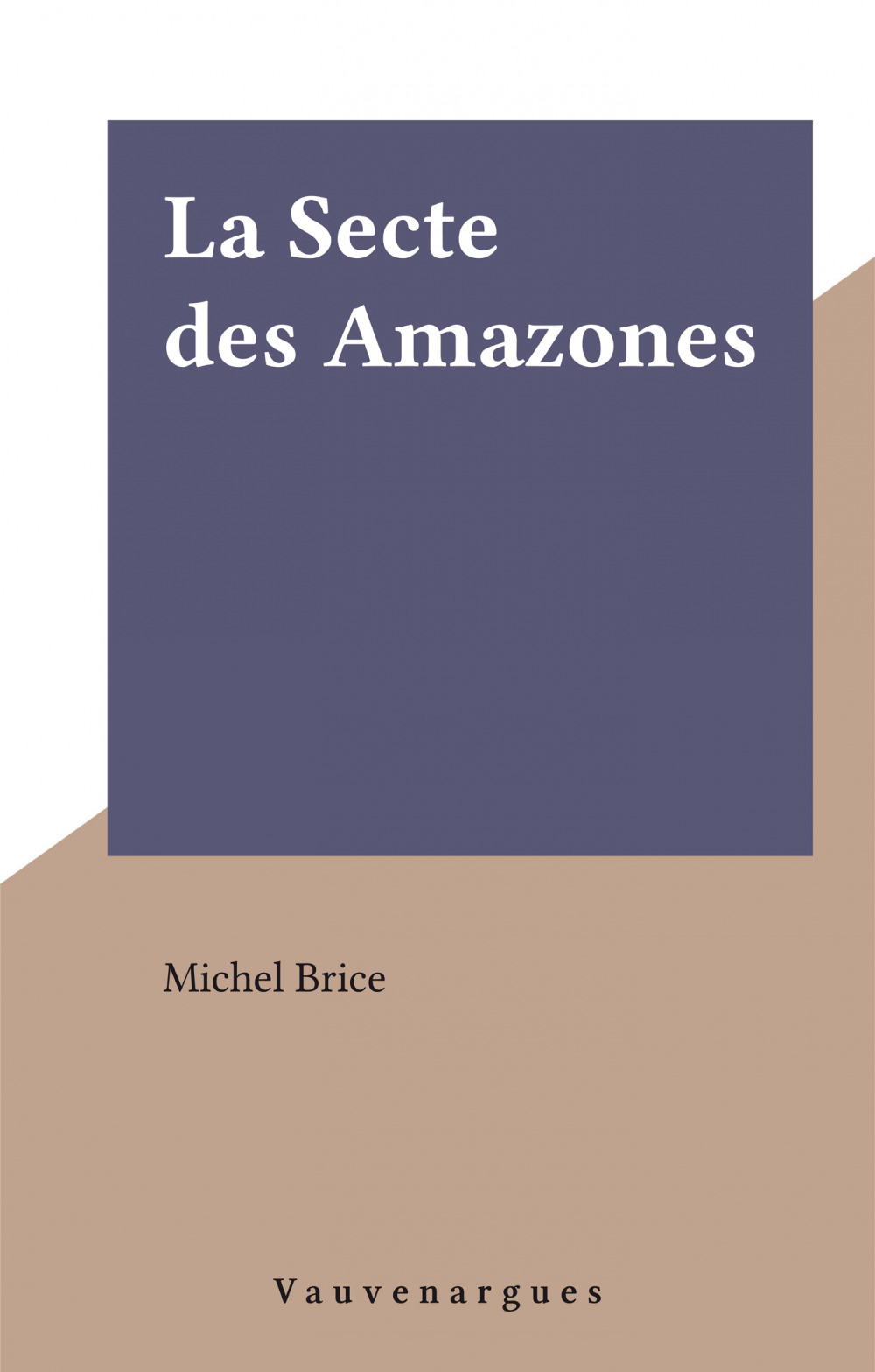 Couverture ebook de La Secte des Amazones, de Michel Brice