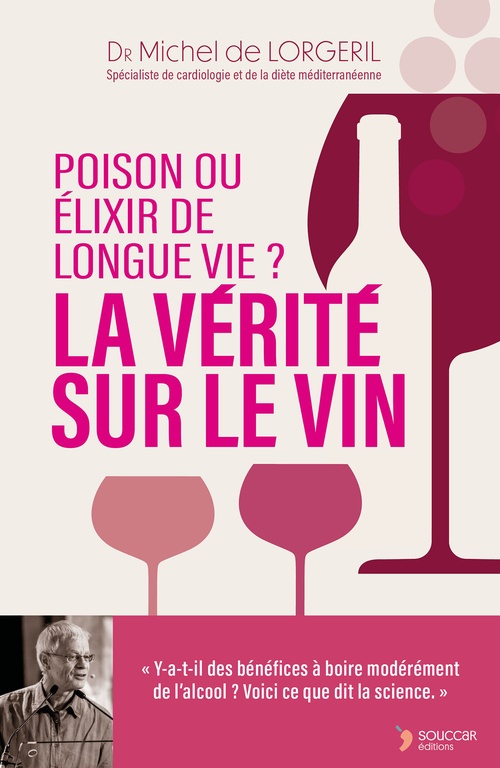 Couverture ebook de La vérité sur le vin : poison ou élixir de longue vie ?, de Michel de Lorgeril