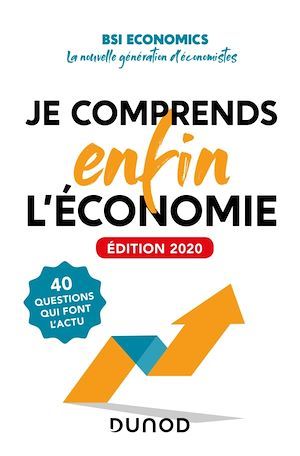 Couverture ebook de Je comprends ENFIN l'économie - Edition 2020, de BSI Economics