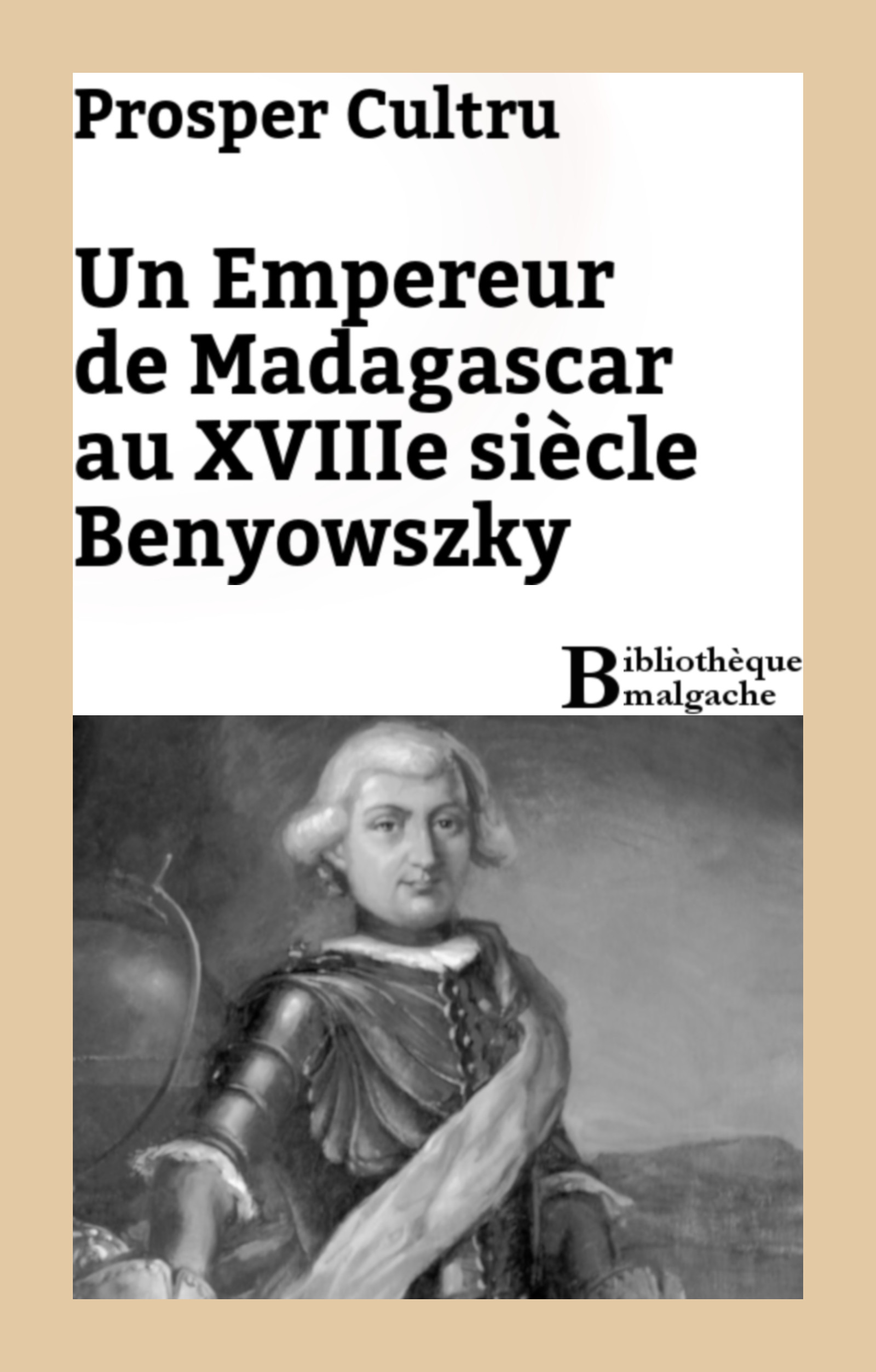 ebook cover of Un empereur de Madagascar au XVIIIe siècle : Benyowszky, by Prosper Cultru