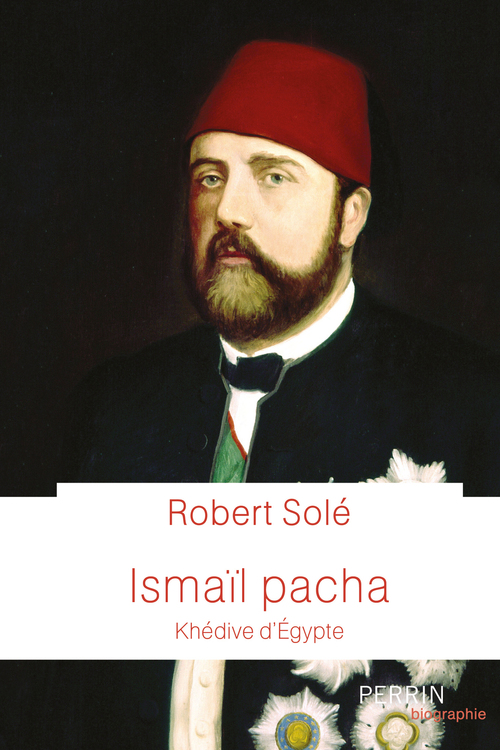 Couverture ebook de Ismaïl Pacha, de Robert Solé