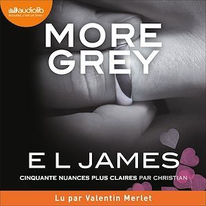 audiobook cover of More Grey - Cinquante nuances plus claires par Christian, by E. L. James