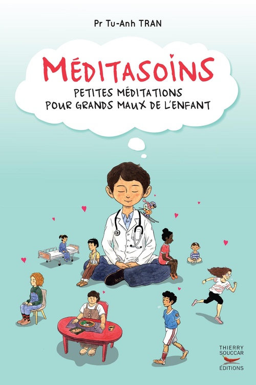 Couverture ebook de Méditasoins - Petites méditations pour grands maux de l'enfant, de Tu-Anh Tran