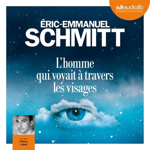 Couverture audiobook de L'Homme qui voyait à travers les visages, de Eric-Emmanuel Schmitt
