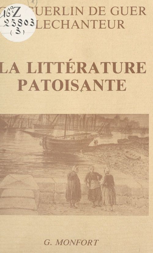 Couverture ebook de La littérature patoisante, de Charles Guerlin De Guer, Fernand Lechanteur