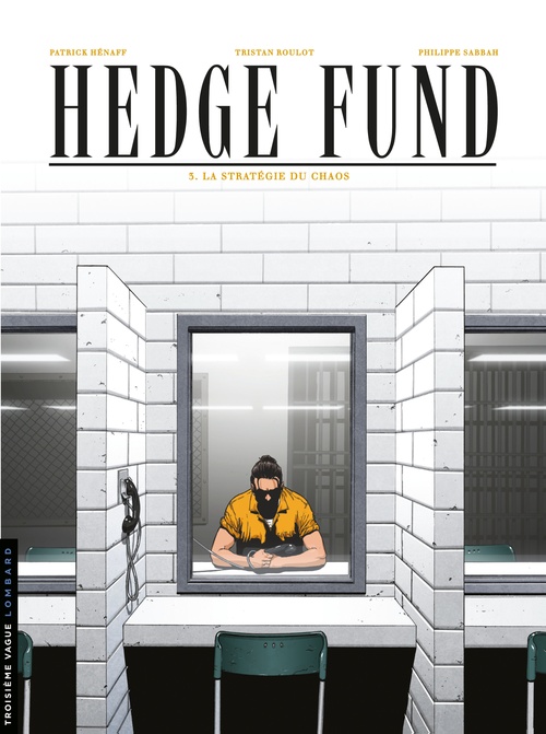 Couverture ebook de Hedge Fund - Tome 3 - La Stratégie du chaos, de Tristan Roulot, Philippe Sabbah, Patrick Hénaff