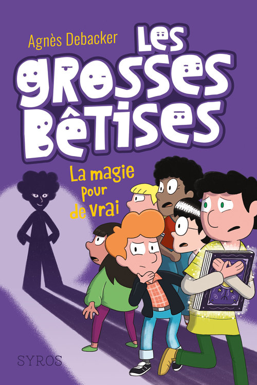 ebook cover of Les grosses bêtises - tome 2 La magie pour de vrai, by Agnès Debacker