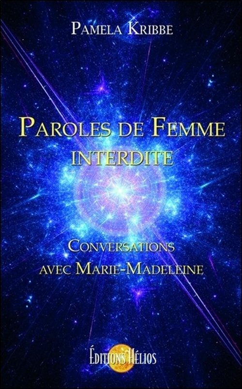 Couverture ebook de Paroles de Femme interdite - Conversations avec Marie-Madeleine, de Pamela Kribbe