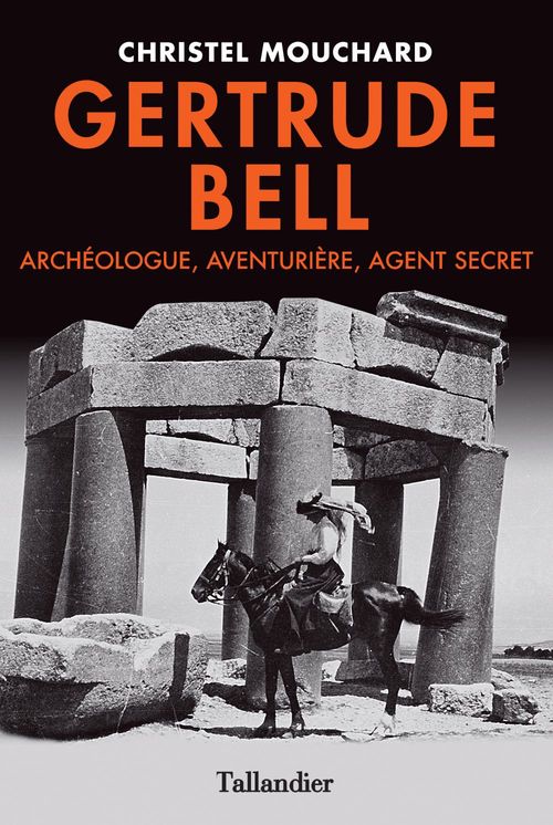 ebook cover of Gertrude Bell. Archéologue, aventurière, agent secret, by Christel Mouchard