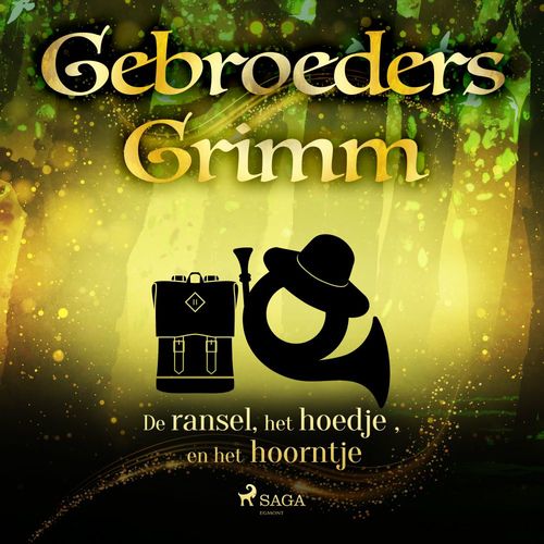 audiobook cover of De ransel, het hoedje en het hoorntje, by De Gebroeders Grimm