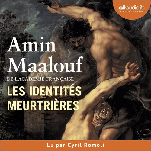 audiobook cover of Les Identités meurtrières, by Amin Maalouf
