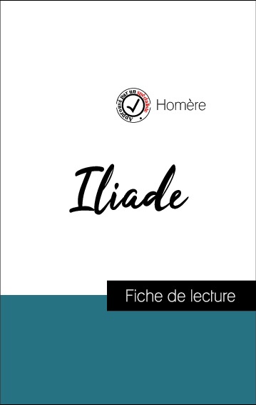 Couverture ebook de Analyse de l'oeuvre : Iliade (résumé et fiche de lecture plébiscités par les enseignants sur fichedelecture.fr), de Homère