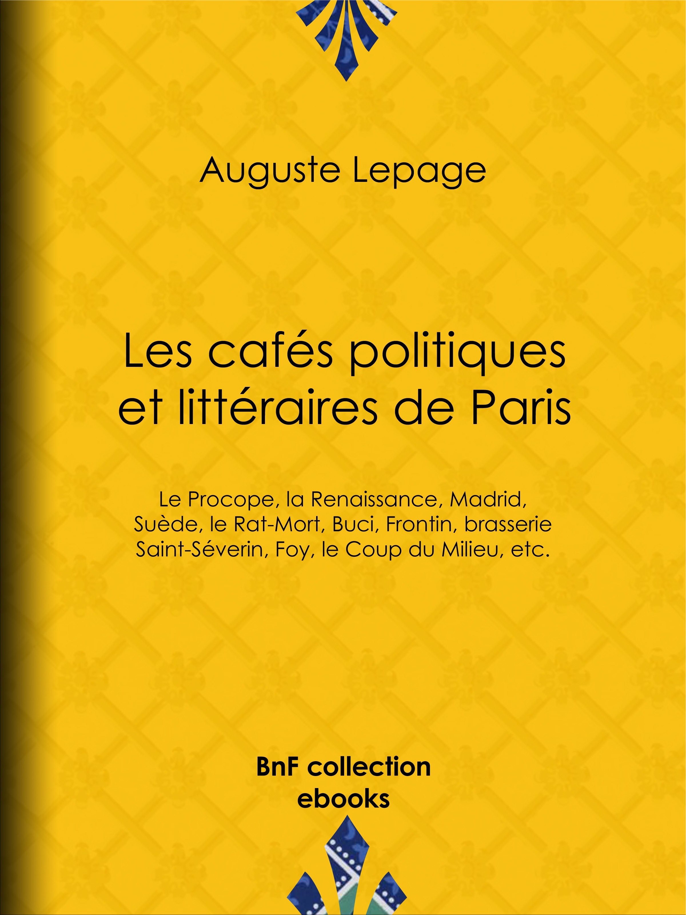 Couverture ebook de Les Cafés politiques et littéraires de Paris, de Auguste Lepage