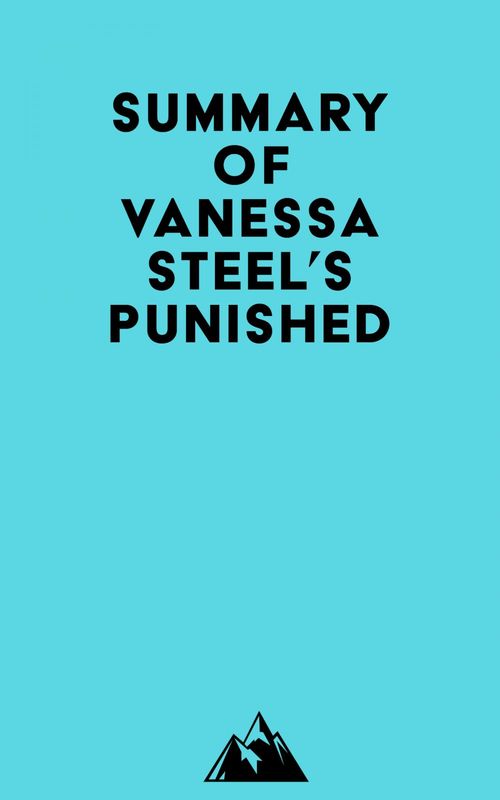 Couverture ebook de Summary of Vanessa Steel's Punished, de Everest Media