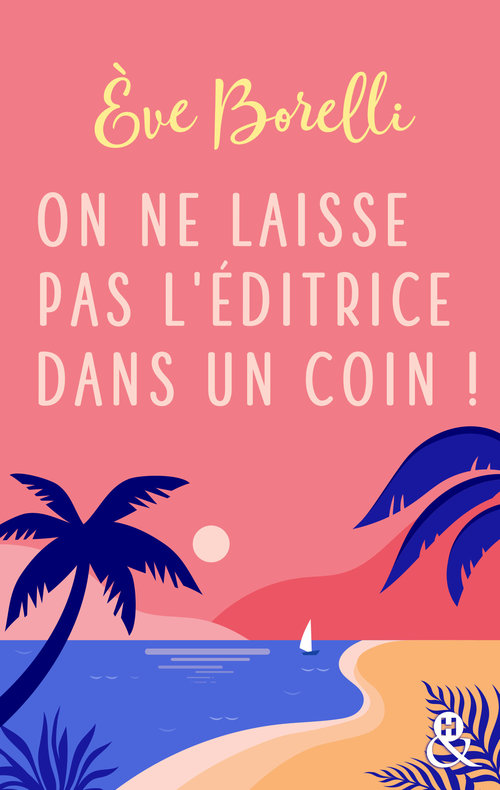 Couverture ebook de On ne laisse pas l'éditrice dans un coin !, de Eve Borelli