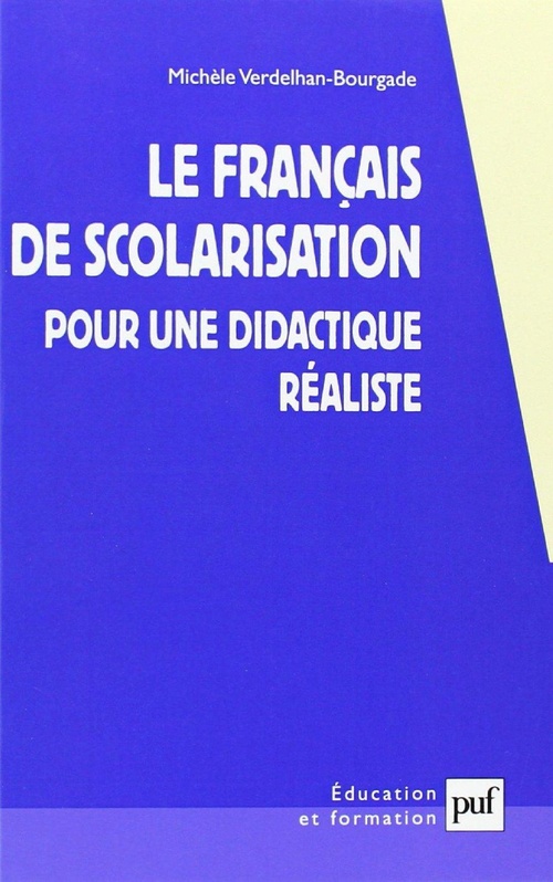 Couverture ebook de Le français de scolarisation : Pour une didactique réaliste, de Michèle Verdelhan-bourgade