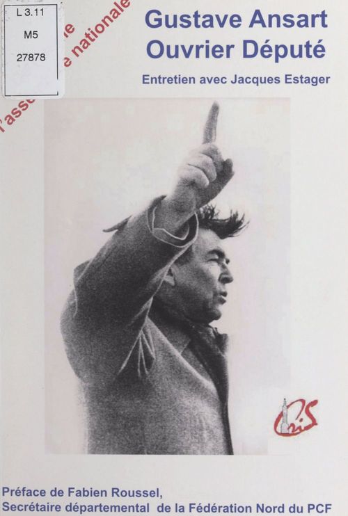 ebook cover of Gustave Ansart, ouvrier député, by Gustave Ansart, Jacques Estager