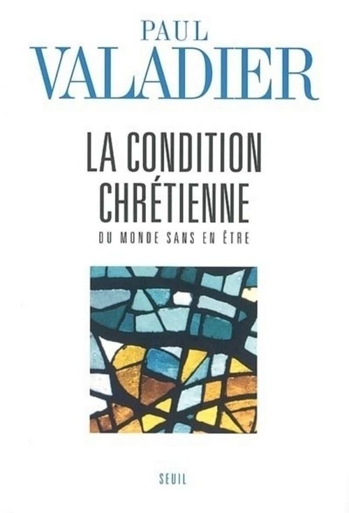 ebook cover of La Condition chrétienne. Du monde sans en être, by Valadier Paul