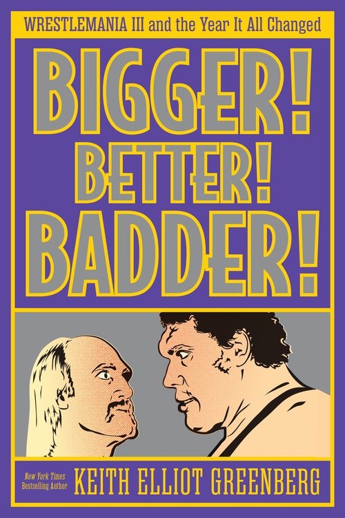 Couverture ebook de BIGGER! BETTER! BADDER!, de Keith Elliot Greenberg