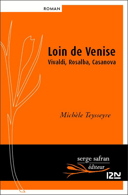 Couverture ebook de Loin de Venise - Vivaldi, Rosalba, Casanova, de Michèle Teysseyre