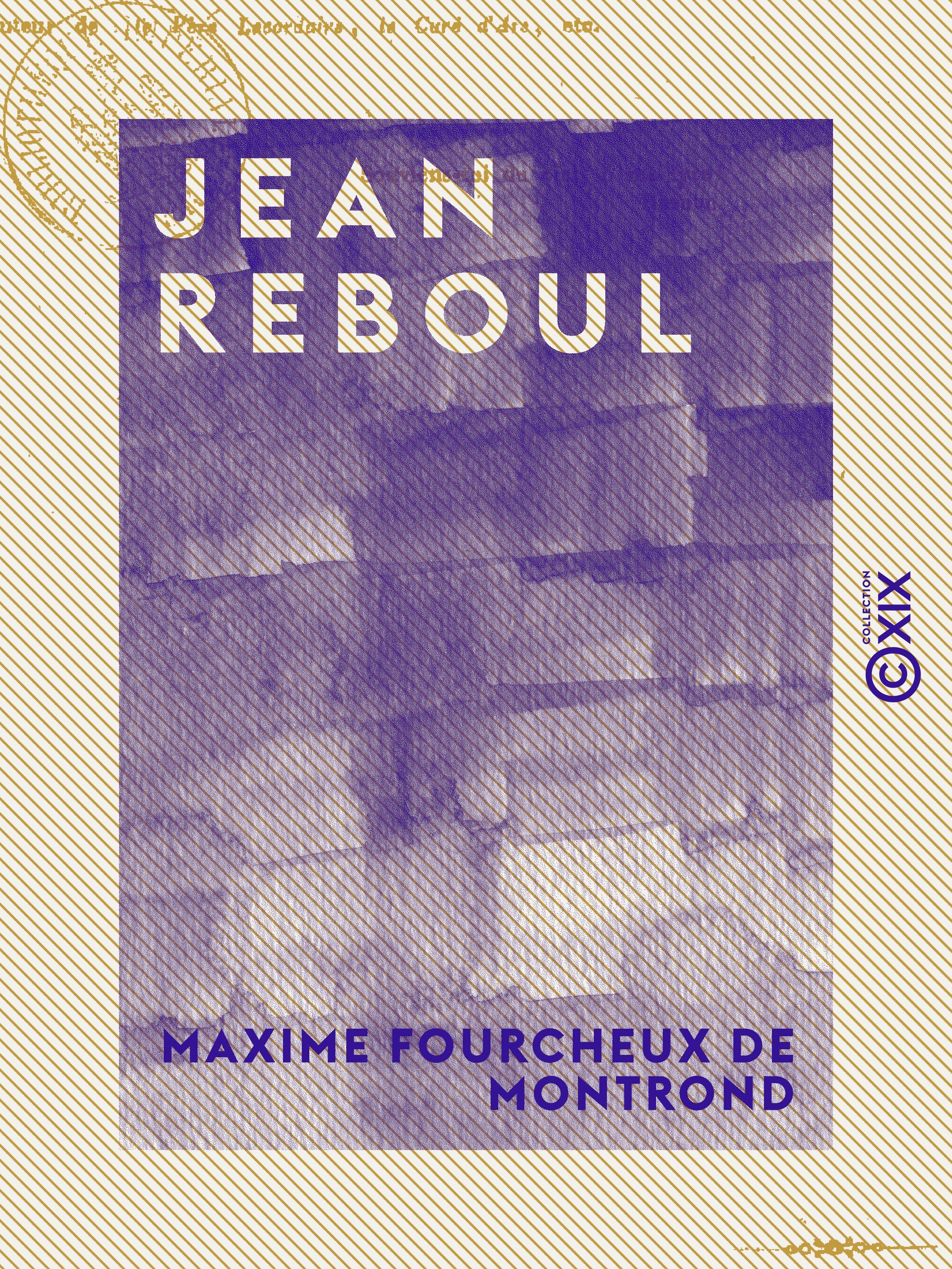 Couverture ebook de Jean Reboul - Étude historique et littéraire, de Maxime Fourcheux De Montrond