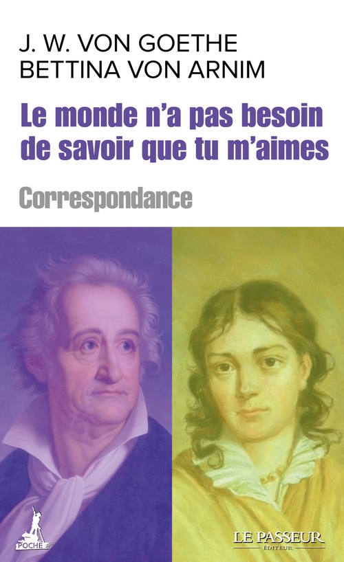 ebook cover of Le monde n'a pas besoin de savoir que tu m'aimes, by Johann Wolfgang Von Goethe, Johann Wolfgang von Goethe