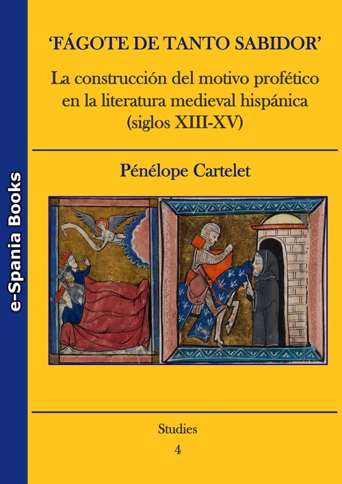 Couverture ebook de `Fágote de tanto sabidor´. La construcción del motivo profético en la literatura medieval hispánica (siglos XIII-XV), de Penelope Cartelet