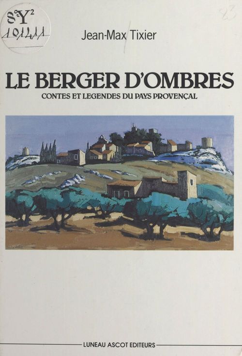 Couverture ebook de Le berger d'ombres : contes et légendes du pays provençal, de Jean-Max Tixier