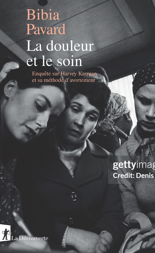ebook cover of La douleur et le soin - Enquête sur Harvey Karman et sa méthode d'avortement, by Bibia Pavard