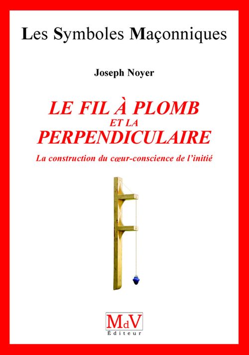 ebook cover of N.18 Le fil à plomb et la Perpendiculaire, by Joseph Noyer