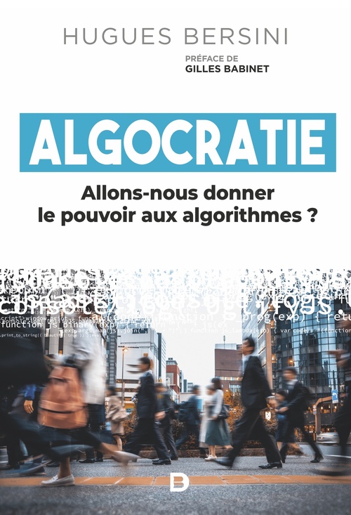 ebook cover of Algocratie : Allons-nous donner le pouvoir aux algorithmes ?, by Hugues Bersini