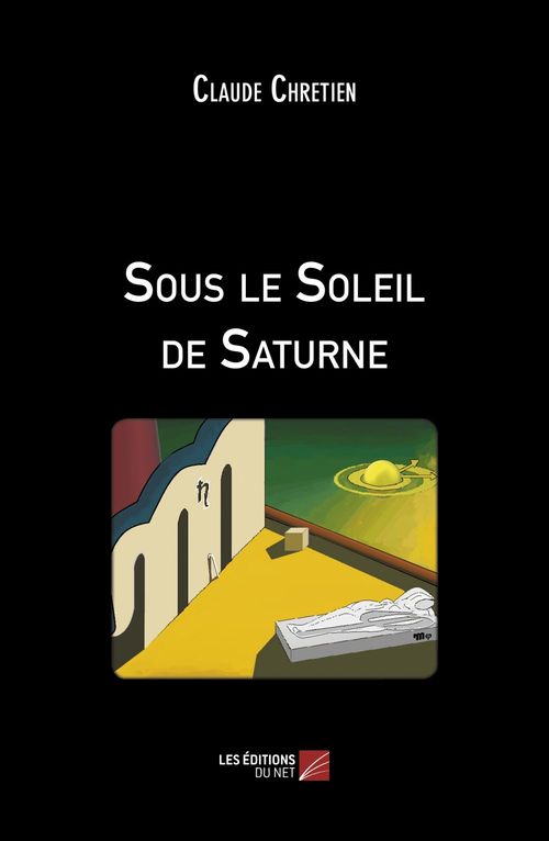 Couverture ebook de Sous le Soleil de Saturne, de Claude Chrétien