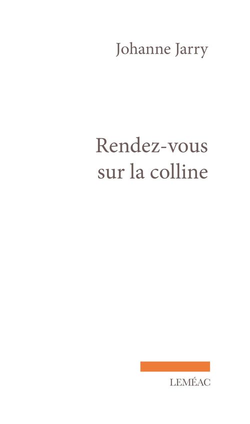 Couverture ebook de Rendez-vous sur la colline, de Johanne Jarry