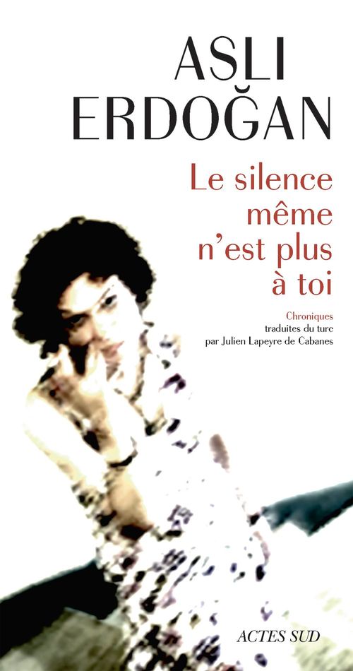 Couverture ebook de Le silence même n'est plus à toi, de Asli Erdogan