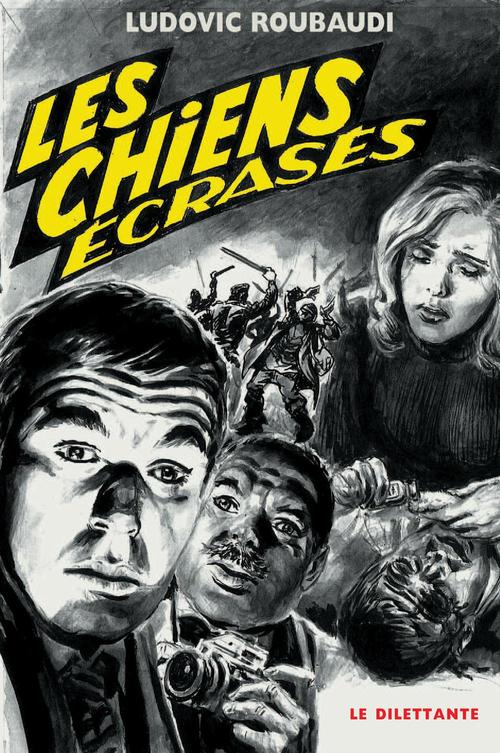 Couverture ebook de Les Chiens écrasés, de Ludovic Roubaudi