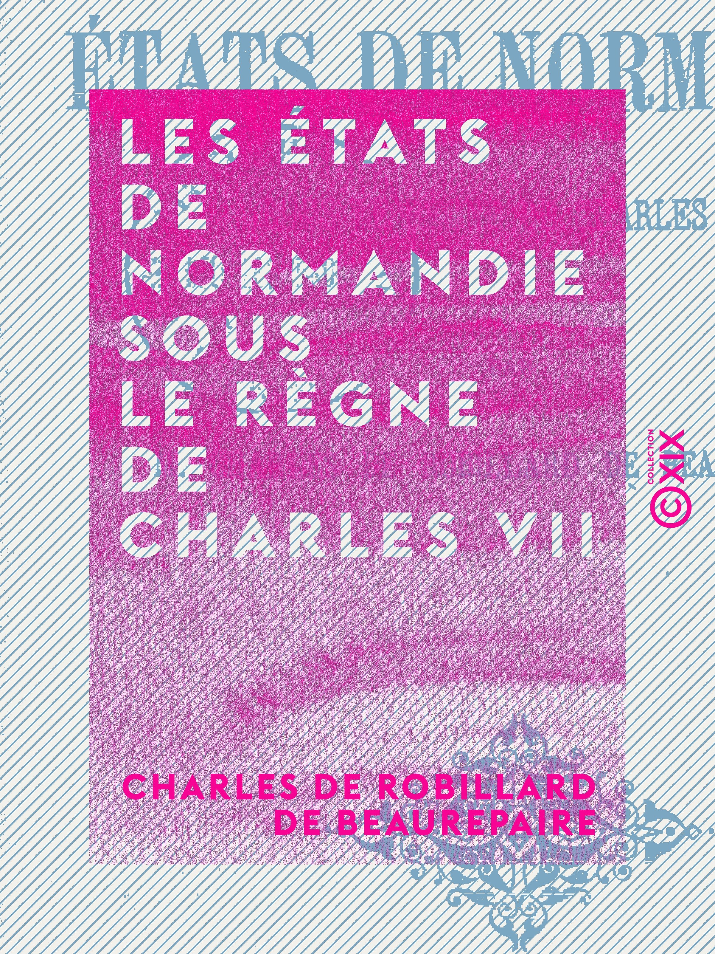 ebook cover of Les États de Normandie sous le règne de Charles VII, by Charles De Robillard De Beaurepaire