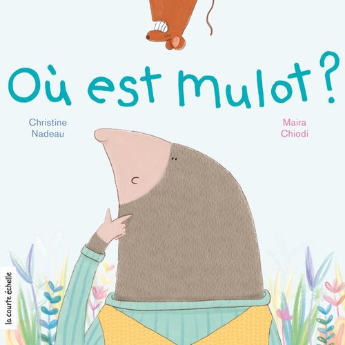ebook cover of Où est Mulot ?, by Christine Nadeau, Maira Chiodi